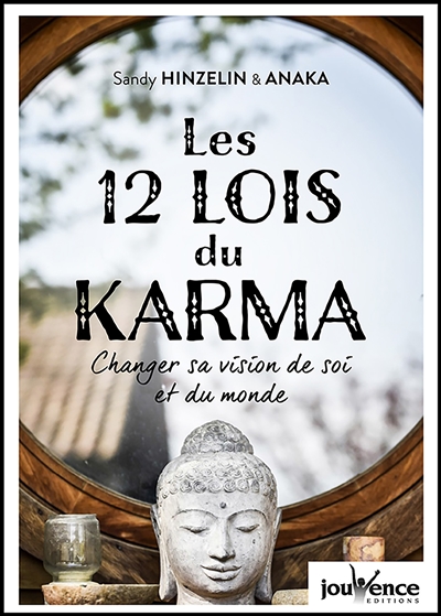 Les 12 lois du karma : changer sa vision de soi et du monde