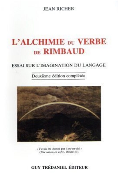 L'Alchimie du verbe de Rimbaud : essai sur l'imagination du langage
