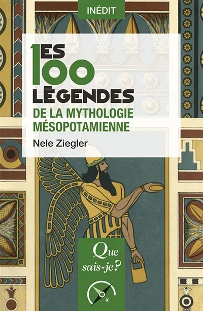 Les 100 légendes de la mythologie mésopotamienne