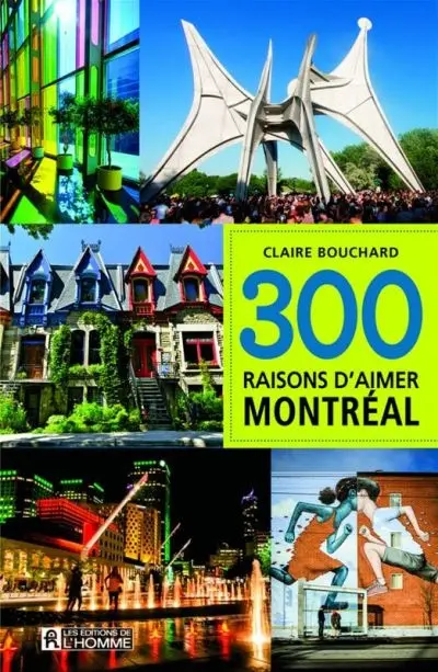 300 raisons d'aimer Montréal