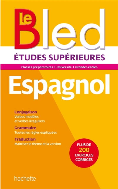 Le Bled espagnol : conjugaison, grammaire, traduction : plus de 200 exercices corrigés