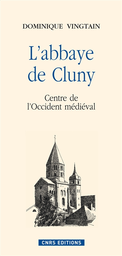 L'abbaye de Cluny : centre de l'Occident médiéval