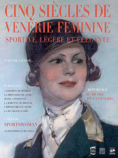 Cinq siècles de vénerie féminine : sportive, légère et élégante
