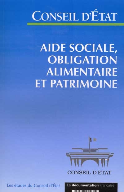 Aide sociale, obligation alimentaire et patrimoine : étude adoptée par l'assemblée générale du Conseil d'Etat, le 16 mars 1999