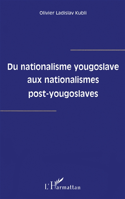 Du nationalisme yougoslave aux nationalismes post-yougoslaves