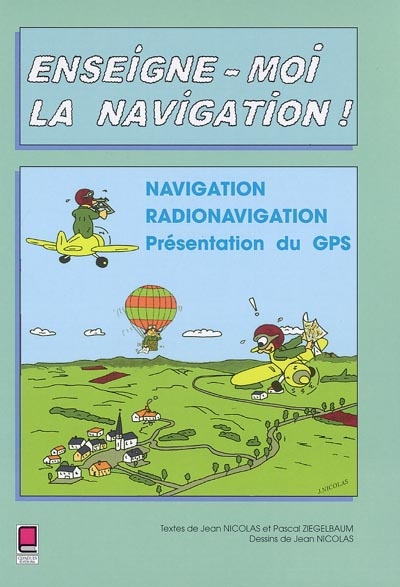 Enseigne-moi la navigation : navigation, radionavigation, présentation du GPS