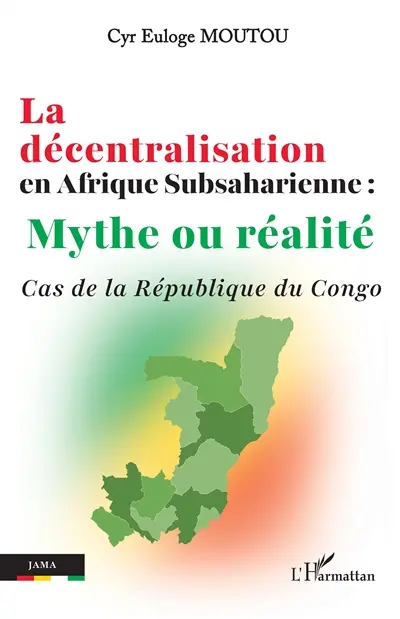 La décentralisation en Afrique subsaharienne : mythe ou réalité : cas de la République du Congo