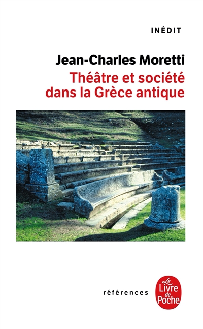 Théâtre et société dans la Grèce antique : une archéologie des pratiques théâtrales