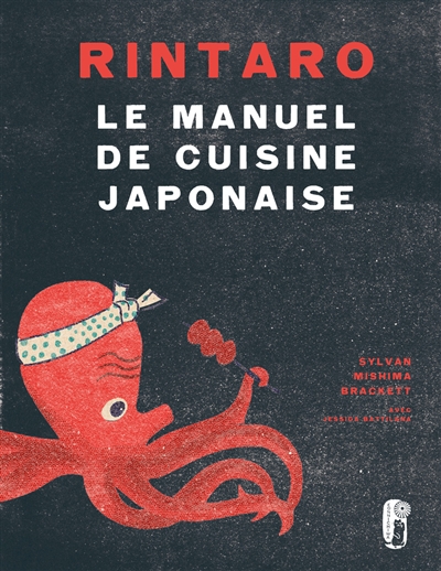 Rintaro : le manuel de cuisine japonaise : techniques et recettes