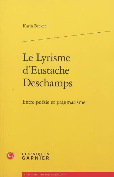 Le lyrisme d'Eustache Deschamps : entre poésie et pragmatisme
