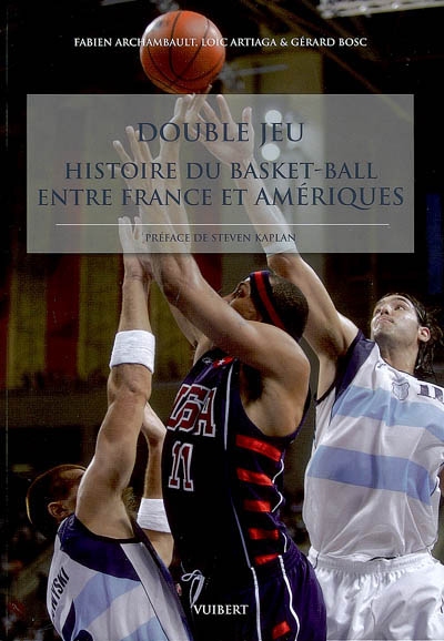 Double jeu : histoire du basket-ball entre France et Amériques