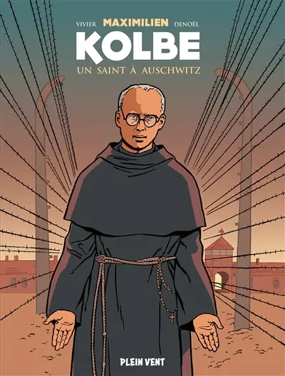 Maximilien Kolbe : un saint à Auschwitz