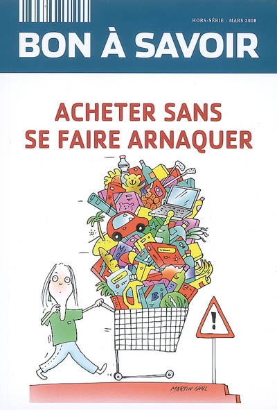 Bon à savoir, hors série. Acheter sans se faire arnaquer