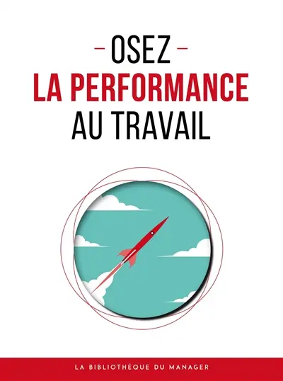 Osez la performance au travail