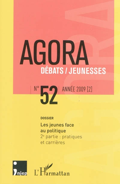 Agora débats jeunesse, n° 52. Les jeunes face au politique : 2e partie : pratiques et carrières