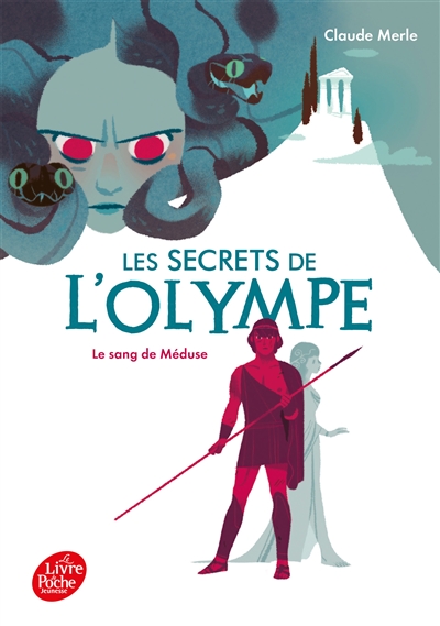 Les secrets de l'Olympe. Vol. 1. Le sang de Méduse