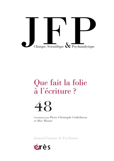 jfp journal français de psychiatrie, n° 48. que fait la folie à l'écriture ?