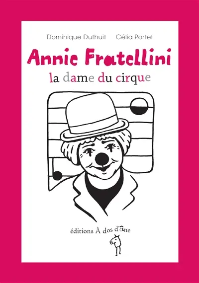 Annie Fratellini : la dame du cirque