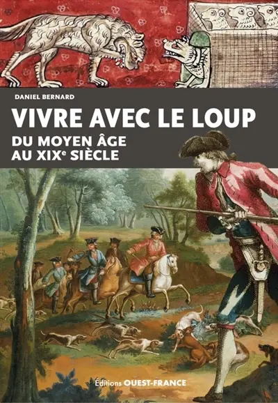 Vivre avec le loup : du Moyen Age au XIXe siècle
