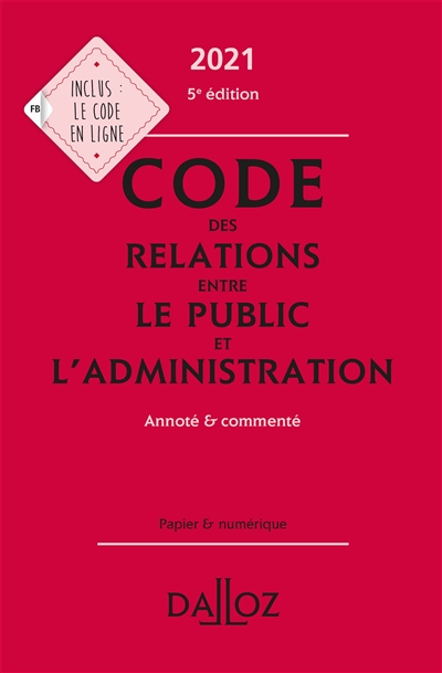 Code des relations entre le public et l'administration 2021 : annoté & commenté