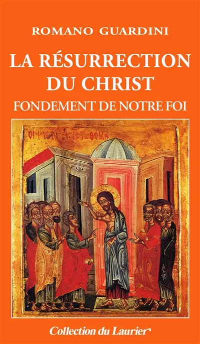 La résurrection du Christ : fondement de notre foi