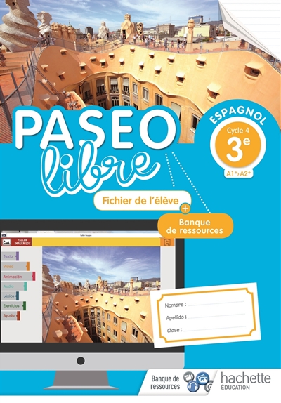 Paseo libre, espagnol 3e, cycle 4 : A1-A2 : fichier de l'élève + banque de ressources