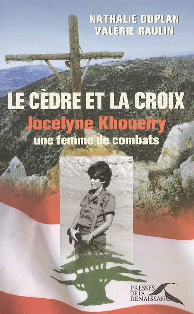 Le cèdre et la croix : Jocelyne Khoueiry, une femme de combats