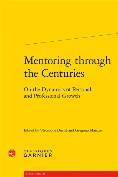 Mentoring through the centuries : on the dynamics of personal and professional growth