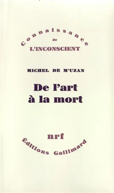 De l'art à la mort : itinéraire psychanalytique