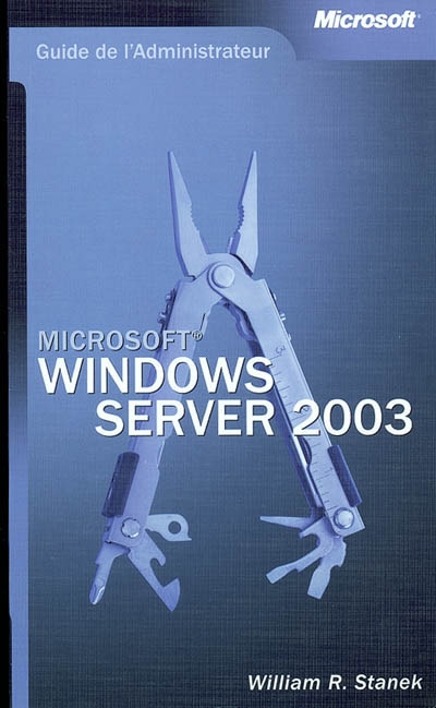 Microsoft Windows Server 2003 : guide de l'administrateur