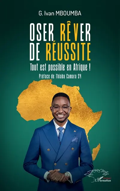 Oser rêver de réussite : tout est possible en Afrique !