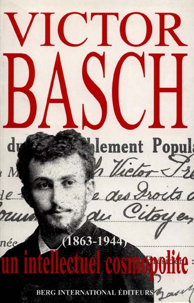 Victor Basch (1863-1944) : un intellectuel cosmopolite