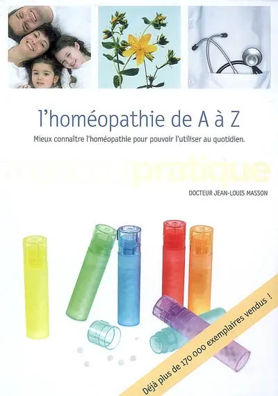 L'homéopathie de A à Z : mieux connaître l'homéopathie pour pouvoir l'utiliser au quotidien