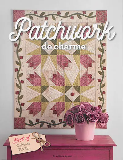 Patchwork de charme : best of Catherine Tourel