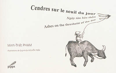 Cendres sur le seuil du jour. Ngay tan bên thêm. Ashes on the threshold of the day