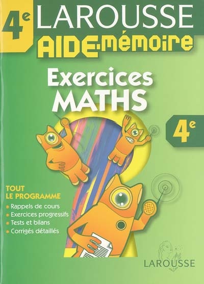 Exercices maths, 4e : tout le programme, rappels de cours, exercices progressifs, tests et bilans, corrigés détaillés