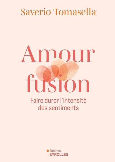 Amour fusion : faire durer l'intensité des sentiments