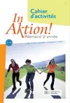 In Aktion ! allemand 2e année, A1-A2 : cahier d'activités