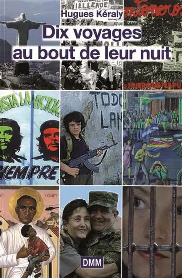 Dix voyages au bout de leur nuit. Trois voyages au bout de mes rêves