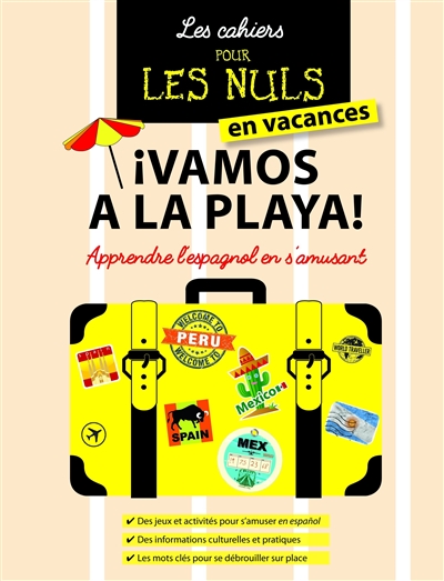 Les cahiers pour les nuls en vacances : vamos a la playa ! : apprendre l'espagnol en s'amusant
