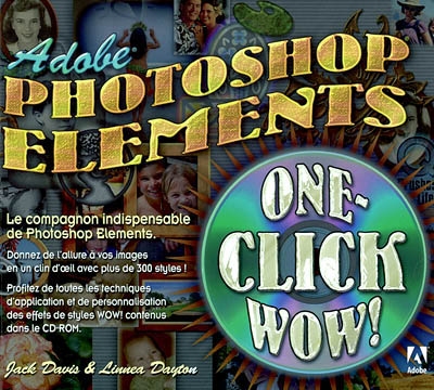 Adobe Photoshop Elements One-Click Wow !