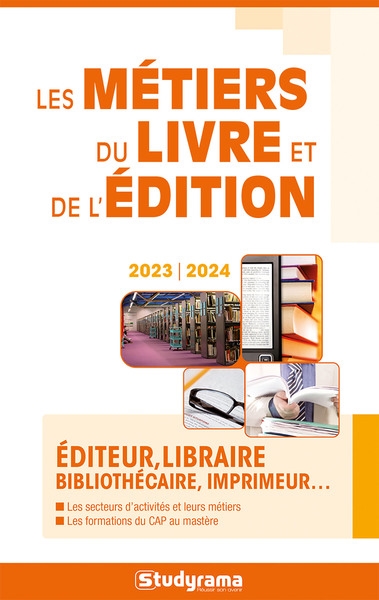 Les métiers du livre et de l'édition : éditeur, libraire, bibliothécaire, imprimeur... : 2023-2024