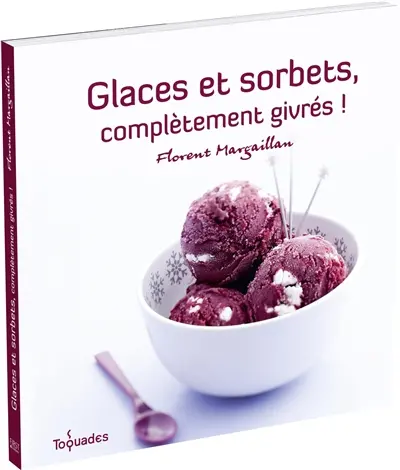 Glaces et sorbets, complètement givrés !