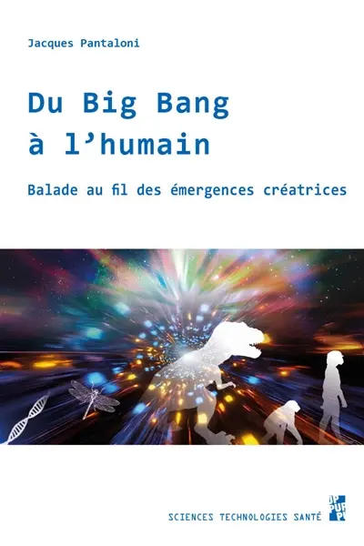 Du big bang à l'humain : balade au fil des émergences créatrices
