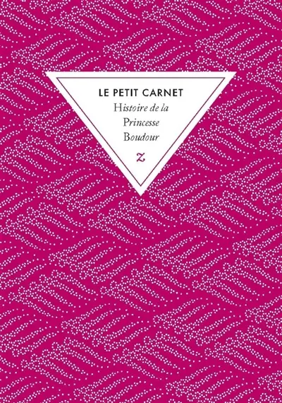 Histoire de la princesse Boudour : le petit carnet