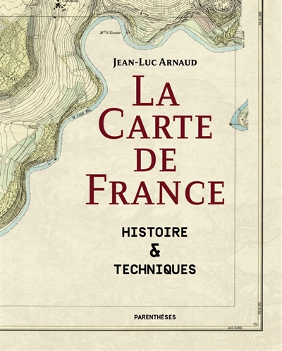 La carte de France : histoire & techniques