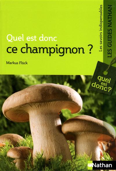 Quel est donc ce champignon ? - Markus Flück - Librairie Mollat Bordeaux