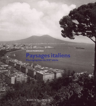 Vues et paysages italiens. Vol. 1. Photographies du XXe siècle