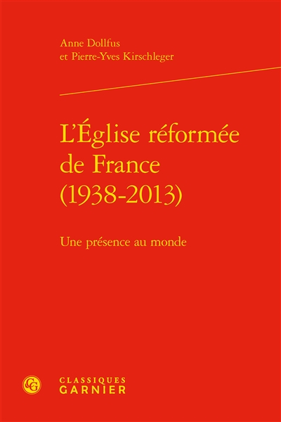 L'Eglise réformée de France (1938-2013) : une présence au monde