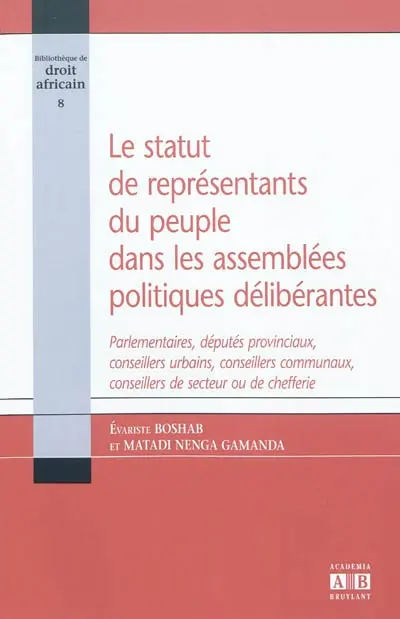 Le statut de représentants du peuple dans les assemblées politiques délibérantes : parlementaires, députés provinciaux, conseillers urbains, conseillers communaux, conseillers de secteur ou de chefferie